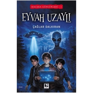 Macera Günlükleri 1 - Eyvah Uzaylı