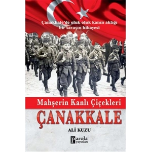 Mahşerin Kanlı Çiçekleri Çanakkale