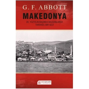 Makedonya: 20. Yüzyılın Başında Balkanlarda Tarihsel Bir Gezi