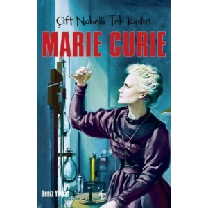 Marie Curie - Çift Nobelli Tek Kadın