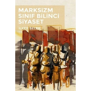 Marksizizm - Sınıf Bilinci - Siyaset