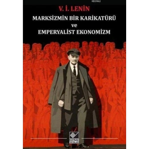 Marksizmin Bir Karikatürü ve Emperyalist Ekonomizm