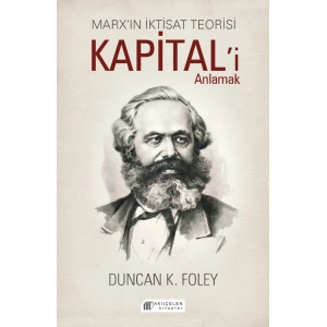 Marx’ın İktisat Teorisi - Kapital’i Anlamak