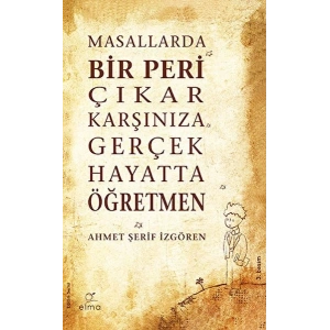 Masallarda Bir Peri Çıkar Karşınıza Gerçek Hayatta Öğretmen