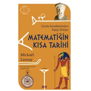 Matematiğin Kısa Tarihi - Çetele Kemiklerinden Yapay Zekaya