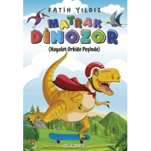 Matrak Dinozor Hayalet Orkide Peşinde