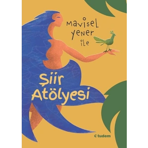 Mavisel Yener ile Şiir Atölyesi