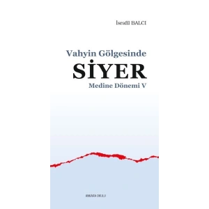 Medine Dönemi 5 - Vahyin Gölgesinde Siyer