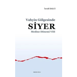 Medine Dönemi 8 - Vahyin Gölgesinde Siyer