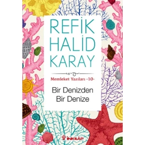 Memleket Yazıları 10 - Bir Denizden Bir Denize