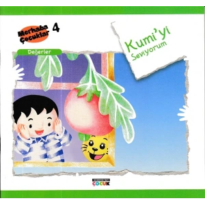 Merhaba Çocuklar 4 - Değerler; Kumiyi Seviyorum