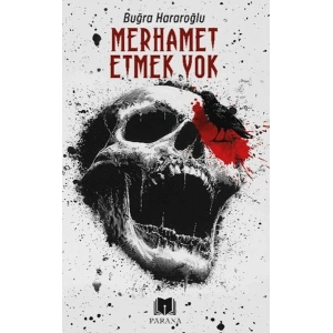 Merhamet Etmek Yok