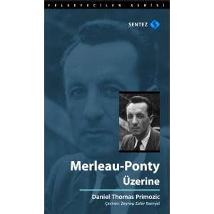 Merleau - Ponty Üzerine