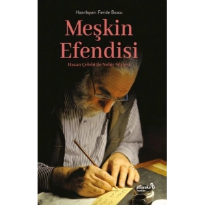 Meşkin Efendisi Hasan Çelebi ile Nehir Söyleşi
