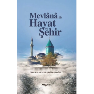 Mevlana İle Hayat Ve Şehir