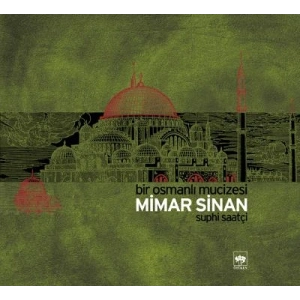 Mimar Sinan Bir Osmanlı Mucizesi