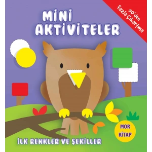 Mini Aktiviteler - İlk Renkler ve Şekiller (Mor Kitap)