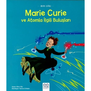 Mini Dâhi: Marie Curie ve Atomla İlgili Buluşları
