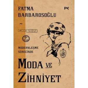 Modernleşme Sürecinde Moda ve Zihniyet