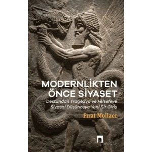 Modernlikten Önce Siyaset - Estetiğin Siyaseti