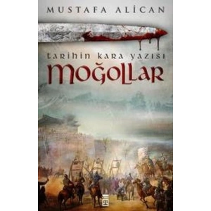 Moğollar - Tarihin Kara Yazısı
