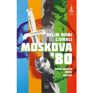 Moskova ’80: Soğuk Savaş’ın Doruk Noktası
