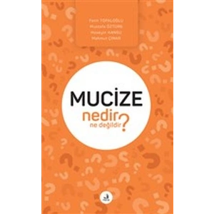 Mucize Nedir Ne Değildir?