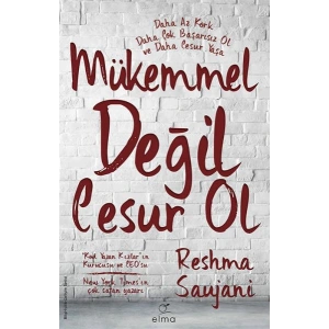 Mükemmel Değil Cesur Ol