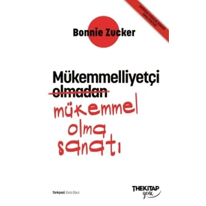 Mükemmelliyetçi Olmadan Mükemmel Olma Sanatı