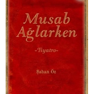 Musab Ağlarken