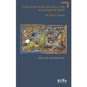 Müslüman Doğu’da Haçlı Çağı ve İmadeddin Zengi