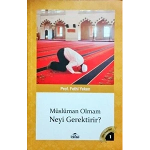 Müslüman Olmam Neyi Gerektirir?