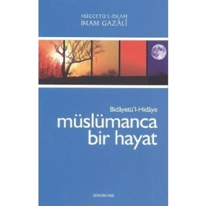 Müslümanca Bir Hayat Bidayetül-Hidaye /