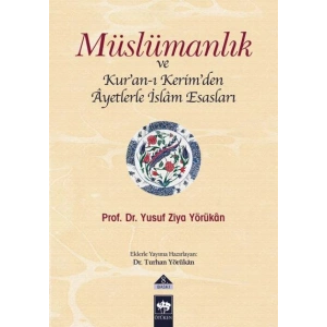 Müslümanlık ve Kur’an-ı Kerimden Ayetlerle İslam Esasları