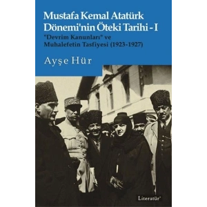 Mustafa Kemal Atatürk Dönemi’nin Öteki Tarihi 1