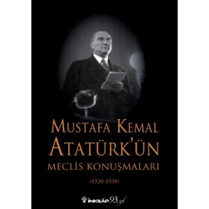 Mustafa Kemal Atatürkün Meclis Konuşmaları - Ciltsiz