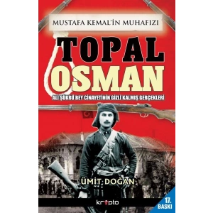 Mustafa Kemalin Muhafızı Topal Osman