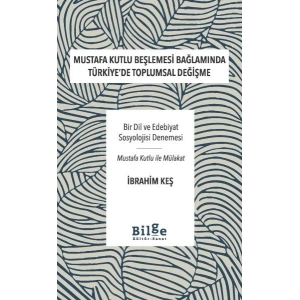 Mustafa Kutlu Beşlemesi Bağlamında Türkiye’De Toplumsal Değişme