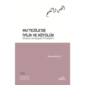 Mutezile’de İyilik ve Kötülük (Hüsün ve Kubuh) Problemi