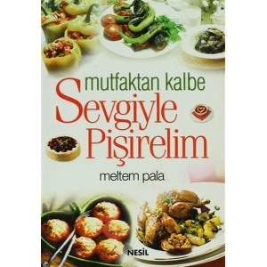 Mutfaktan Kalbe Sevgiyle Pişirelim