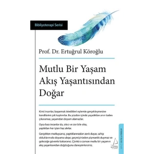 Mutlu Bir Yaşam Akış Yaşantısından Doğar