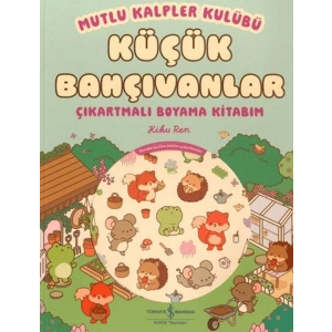 Mutlu Kalpler Kulübü - Küçük Bahçıvanlar - Çıkartmalı Boyama Kitabım