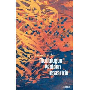 Mutluluğun Yeniden İnşası İçin