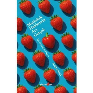 Mutluluk Hakkında Acı Gerçek