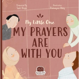 My Little One Our Duas Are Wıth You