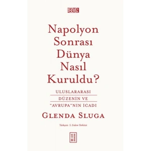 Napolyon Sonrası Dünya Nasıl Kuruldu?