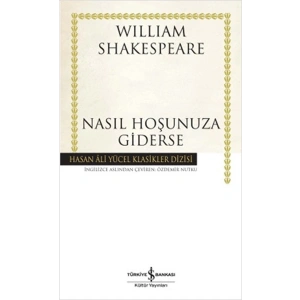 Nasıl Hoşunuza Giderse - Hasan Ali Yücel Klasikleri (Ciltli)
