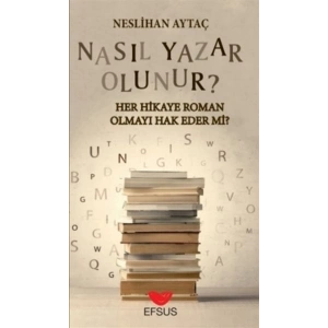 Nasıl Yazar Olunur? - Her Hikaye Roman Olmayı Hak Eder Mi?