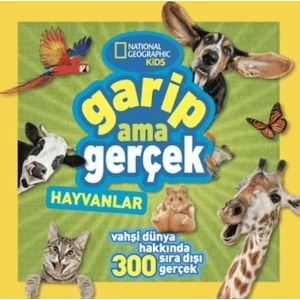National Geographic Kids - Garip Ama Gerçek - Hayvanlar