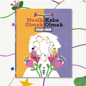 Nazik Olmak | Kaba Olmak